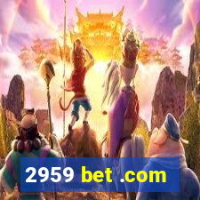 2959 bet .com